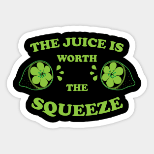 The Juice Is Worth The Squeeze Lime Sticker